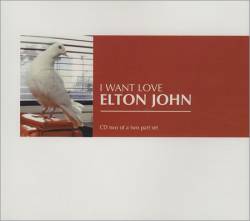 Elton John : I Want Love